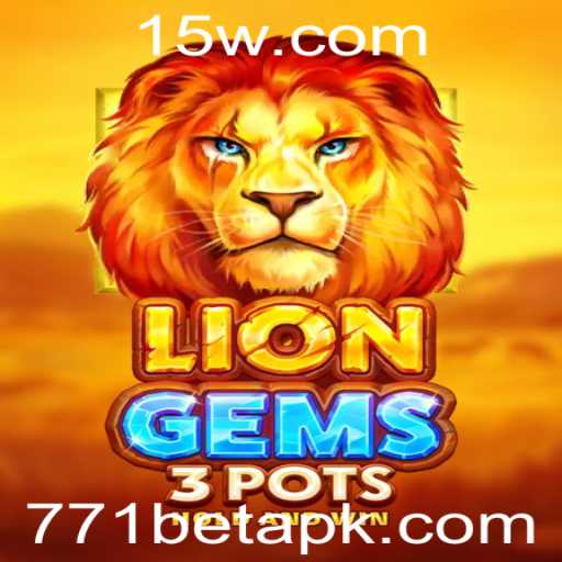 Descubra LionGems3pots: O Jogo de Aventura no 771bet